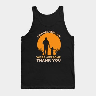 Dear Dad Great Job We're Awesome Thank You Tank Top